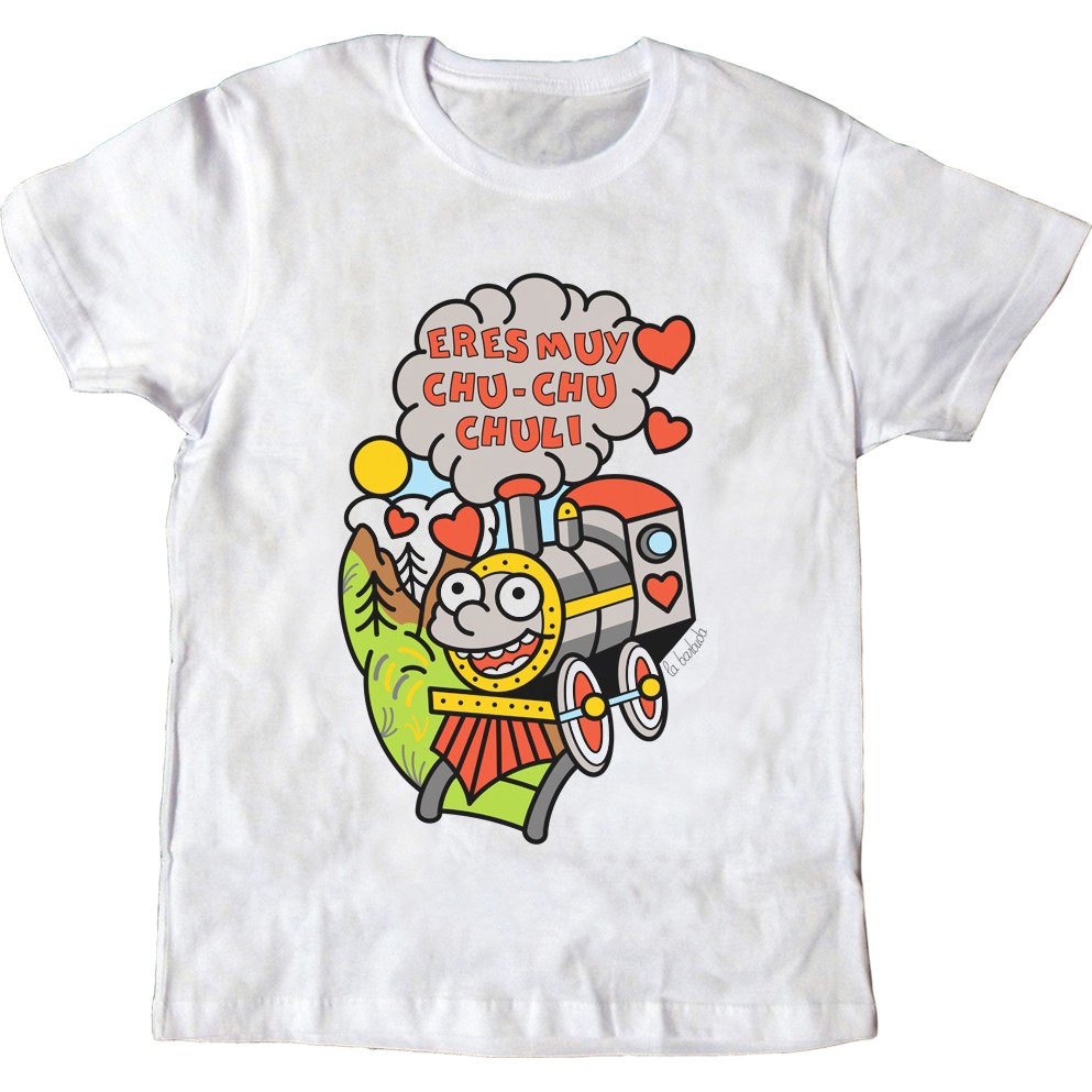 Camiseta blanca Eres muy chu chu chuli tren