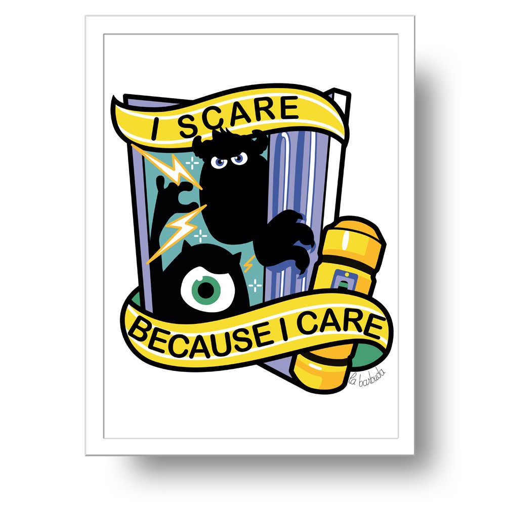 Lámina Monstruos I scare because I care