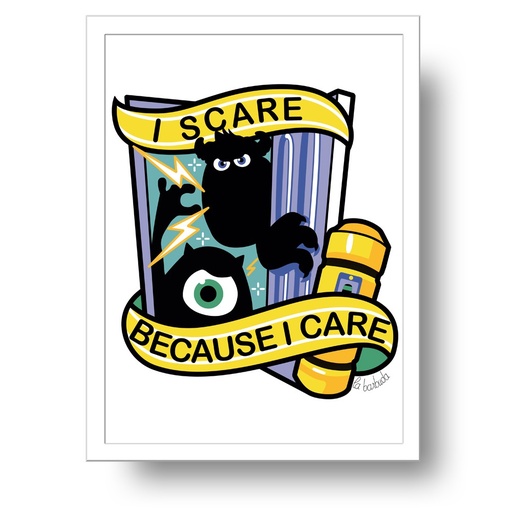 Lámina Monstruos I scare because I care